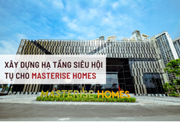 xay-dung-ha-tang-sieu-hoi-tu-cho-masterise-homes-27A332C0.png